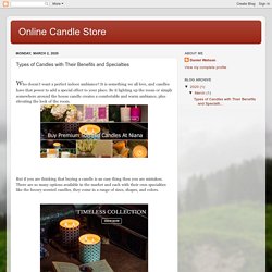 Online Candle Store: Types of Candles with Their Benefits and Specialties