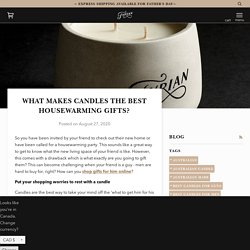 What Makes Candles the Best Housewarming Gifts? – Fyrian