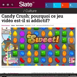Candy Crush: pourquoi ce jeu vidéo est-il si addictif?
