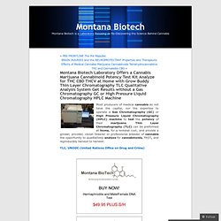 Montana Biotech Laboratory Offers a Cannabis Marijuana Cannabinoid Potency Test Kit Analyze for THC CBD THCV at Home with Grow Buddy Thin Layer Chromatography TLC Qualitative Analysis System Get Results without a Gas Chromatography GC or High Pressure Liq