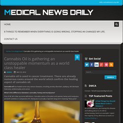 Cannabis Oil is gathering an unstoppable momentum as a world class healer