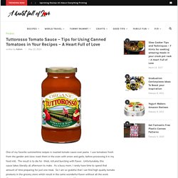 Tips for Using Canned Tomatoes - Tuttorosso Tomato Sauce
