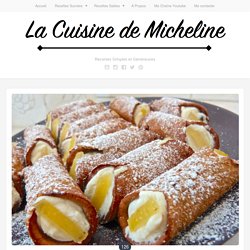 Cannoli Sicilien - La Recette Authentique - La Cuisine de Micheline