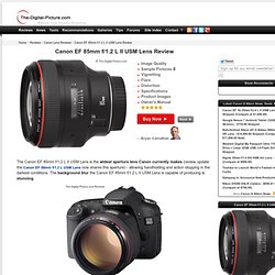 Canon EF 85mm f/1.2 L II USM Lens Review