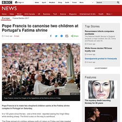 Pope Francis to canonise two children at Portugal's Fatima shrine