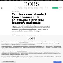 23 fév. 2021 Cantines sans viande à Lyon : comment la polémique a pris une tournure nationale