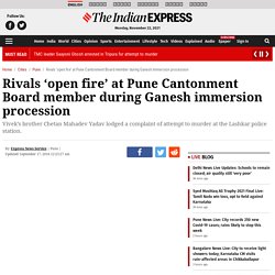 Rivals ‘open fire’ at Vivek Yadav Pune Cantonment Board member during Ganesh immersion procession