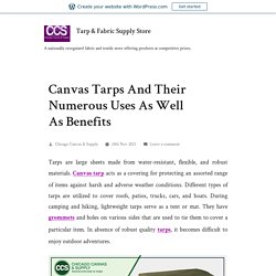 Canvas Tarps And Their Numerous Uses As Well As Benefits – Tarp & Fabric Supply Store