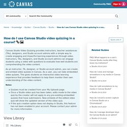 How do I use Canvas Studio video quizzing in a cou...