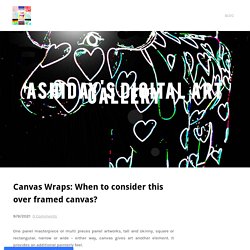 Canvas Wraps: When to consider this over framed canvas?