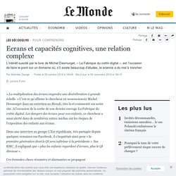 Ecrans et capacités cognitives, une relation complexe - Le Monde - 28/10/2019