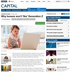 Capital - Why bosses won't 'like' Generation Z