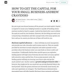 HOW TO GET THE CAPITAL FOR YOUR SMALL BUSINESS-ANDREW CRAVENHO