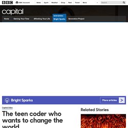 Capital - The teen coder who wants to change the world