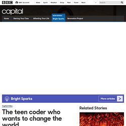 Capital - The teen coder who wants to change the world