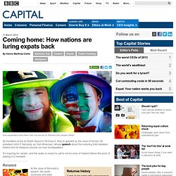 Capital - Coming home: How nations are luring expats back
