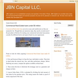 JBN Capital LLC,: Commercial Real Estate loans under $5 million