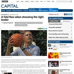 Capital - A fatal flaw when choosing the right leader