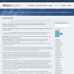 Alven Capital et Open Ocean investissent 5M$ dans Commerce Guys – Alven Capital