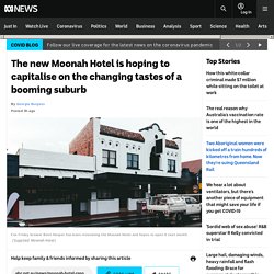 The new Moonah Hotel is hoping to capitalise on the changing tastes of a booming suburb
