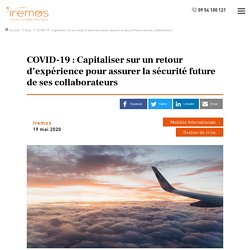 COVID-19 : Capitaliser sur un retour d’expérience pour assurer la sécurité future de ses collaborateurs