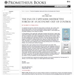 The End of Capitalism: Destructive Forces of an Economy Out of Control [978-1-59102-717-1] - $29.98 : Prometheus Books