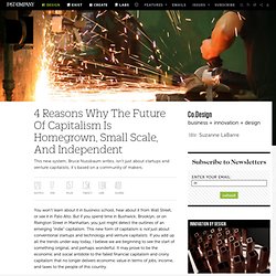 4 Reasons Why The Future Of Capitalism Is Homegrown, Small Scale, And Independent