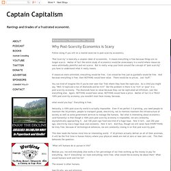 Captain Capitalism: Why Post-Scarcity Economics is Scary