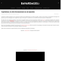 Capitalisme, la série documentaire en six épisodes – Bavardages