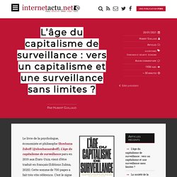 L’âge du capitalisme de surveillance : vers un capitalisme et une surveillance sans limites ?