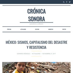 Crónica Sonora / México: sismos, capitalismo del desastre y resistencia