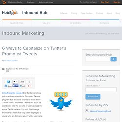 6 Ways to Capitalize on Twitter’s Promoted Tweets