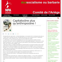 Capitalocène plus qu'anthropocène