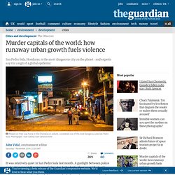 Murder capitals of the world: how runaway urban growth fuels violence