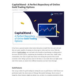CapitalXtend - A Perfect Repository of Online Gold Trading Options