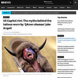 US Capitol riot: The myths behind the tattoos worn by 'QAnon shaman' Jake Angeli