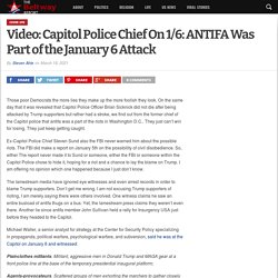 Video: Capitol Police Chief On 1/6: ANTIFA Was Part of the January 6 Attack