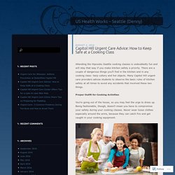 Capitol Hill Urgent Care Advice: How to Keep Safe at a Cooking Class