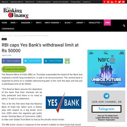 RBI caps Yes Bank's withdrawal limit at Rs 50000