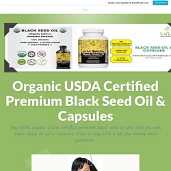 What Makes Organic Black Seed Oil Capsules Effective