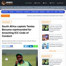 South Africa captain Temba Bavuma reprimanded for breaching ICC Code of Conduct
