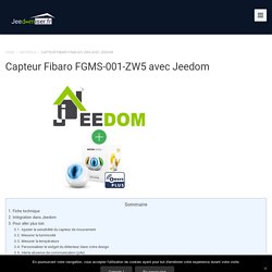 Capteur Fibaro FGMS-001-ZW5 avec Jeedom – Jeedomiser.fr