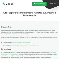 Tuto : Capteur de mouvements + photos sur Arduino & Raspberry B+