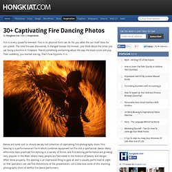 30+ Captivating Fire Dancing Photos