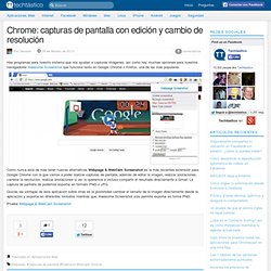 Chrome: capturas de pantalla con edición y cambio de resolución