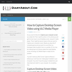 How to Capture Desktop Screen Video using VLC Media Player