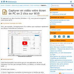 Capturer en vidéo votre écran de PC en 2 clics sur W10 - Mathématiques