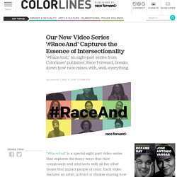 Our New Video Series '#RaceAnd' Captures the Essence of Intersectionality