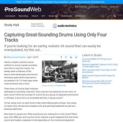 Capturing Great-Sounding Drums Using Only Four Tracks