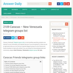 2109 Caracas – New Venezuela telegram groups list - Answer Daily